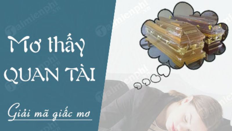 Nằm mơ thấy quan tài đánh số gì?